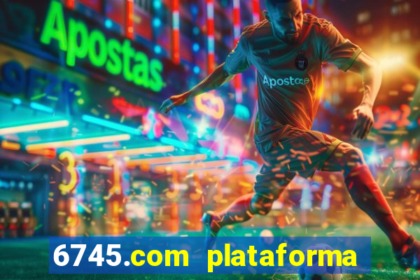 6745.com plataforma de jogos